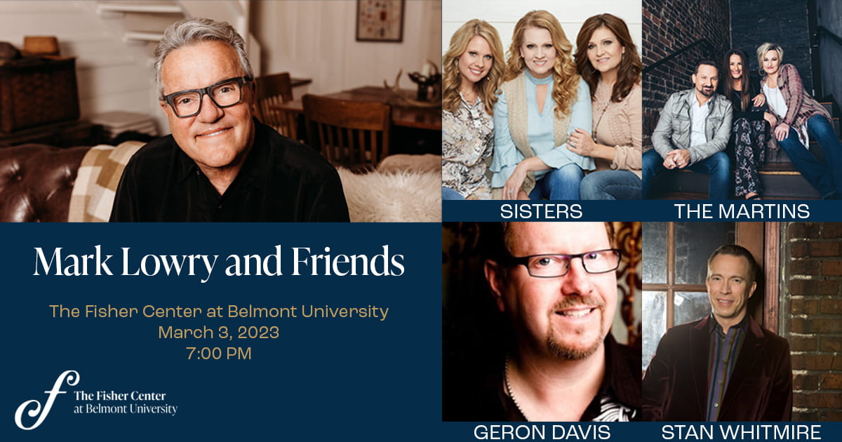 Mark Lowry and Friends at the Fisher Center at Belmont University on March 3, 2023 at 7:00PM