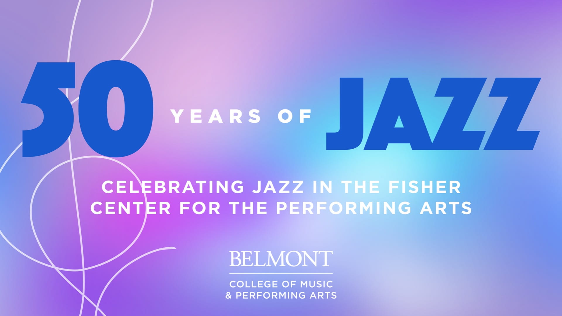 50 Years of Jazz, Celebrating Jazz in the Fisher Center for the Performing Arts