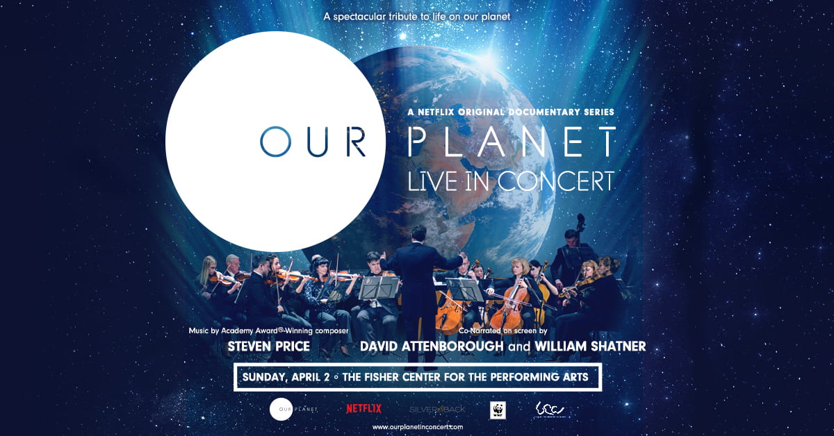 Our Planet Live in Concert on Sunday, April 2 at The Fisher Center for the Performing Arts